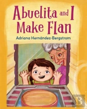 Abuelita And I Make Flan