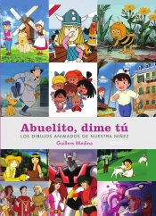 Abuelito Dime Tu Los Dibujos Animados De Nuestra Niñez