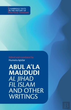 Bertrand.pt - Abul Aâ€˜La Maududi: Al Jihad Fil Islam And Other Writings