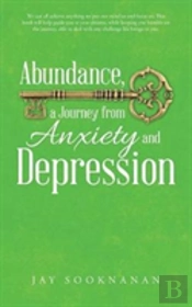 Abundance, A Journey From Anxiety And Depression