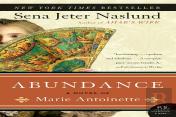 Abundance, A Novel Of Marie Antoinette