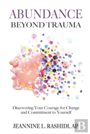 Abundance Beyond Trauma: Discovering You