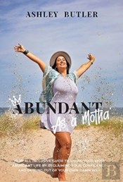 Abundant As A Motha'