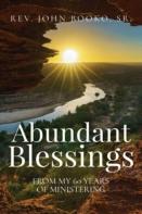 Abundant Blessings From My 60 Years Of Ministering