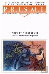 Abus Et Negligence : L'Enfant, Sa Famille Et Le Systeme