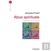 Abus Spirituels ; S'Affranchir De L'Emprise