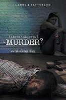 Abuse + Alcoholism, Equals Murder?
