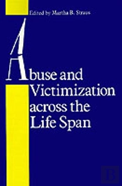 Abuse And Victimization Across The Life Span
