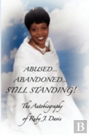 Abused, Abandoned, Still Standing!