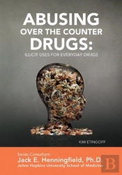 Abusing Over The Counter Drugs: Illicit Uses For Everyday Drugs