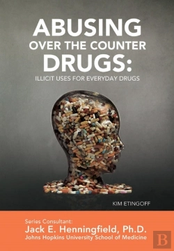 Bertrand.pt - Abusing Over The Counter Drugs: Illicit Uses For Everyday Drugs
