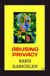 Abusing Privacy
