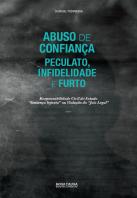 Abuso de Confiança, Peculato, Infidelidade e Furto