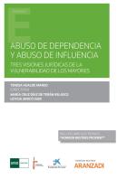 Abuso De Dependencia Y Abuso De Influencia Tres Visiones Jur