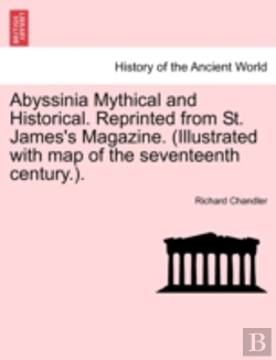 Bertrand.pt - Abyssinia Mythical And Historical. Reprinted From St. James'S Magazine. (Illustrated With Map Of The Seventeenth Century.).