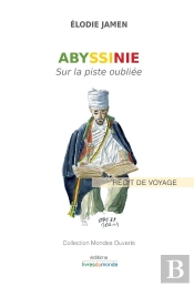 Abyssinie ; Sur La Piste Oubliée
