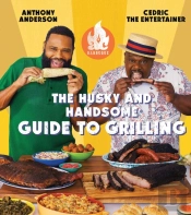 Ac Barbeque: The Husky And Handsome Guide To Grilling