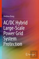 Ac/Dc Hybrid Large-Scale Power Grid System Protection