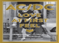 Ac/Dc: Love At First Feel