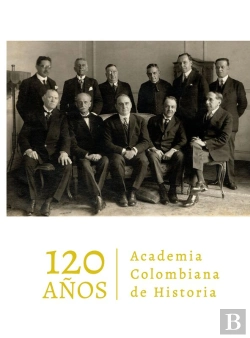Bertrand.pt - Academia Colombiana De Historia. 120 Años