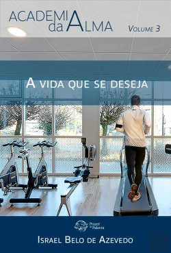 Bertrand.pt - Academia Da Alma, Volume 3 — A Vida Que Se Deseja
