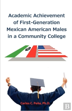 Bertrand.pt - Academic Achievement Of First-Generation Mexican American Males In A Community College