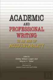 Academic And Professional Writing In An Age Of Accountability