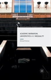 Academic Barbarism, Universities And Inequality