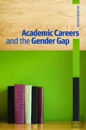 Academic Careers And The Gender Gap