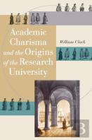 Academic Charisma And The Origins Of The Research University
