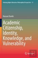 Academic Citizenship, Identity, Knowledge, And Vulnerability