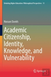 Academic Citizenship, Identity, Knowledge, And Vulnerability