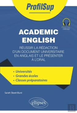 Bertrand.pt - Academic English : Réussir La Rédaction D'Un Document Universitaire En Anglais Et Le Présenter À L'Oral