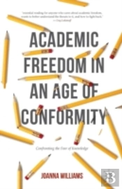 Academic Freedom In An Age Of Conformity