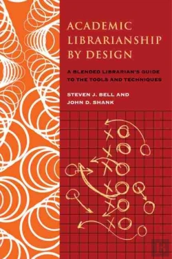 Bertrand.pt - Academic Librarianship By Design: A Blended Librarians Guide To The Tool And Techniques (Paperback)