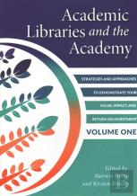 Academic Libraries And The Academy, Volume 1