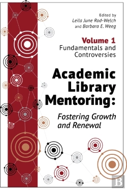 Bertrand.pt - Academic Library Mentoring: Fostering Growth And Renewal, Volume 1