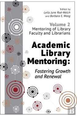 Bertrand.pt - Academic Library Mentoring: Fostering Growth And Renewal, Volume 2