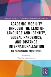Academic Mobility Through The Lens Of Language And Identity, Global Pandemics, And Distance Internationalization