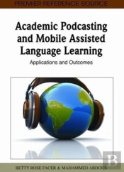 Academic Podcasting And Mobile Assisted Language Learning