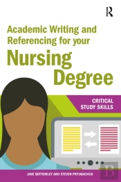 Academic Writing And Referencing For Your Nursing Degree