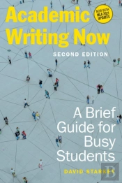 Academic Writing Now: A Brief Guide For Busy Students - Second Edition