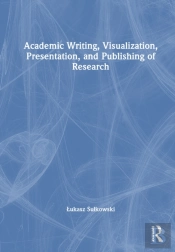 Academic Writing, Visualization, Presentation, And Publishing Of Research