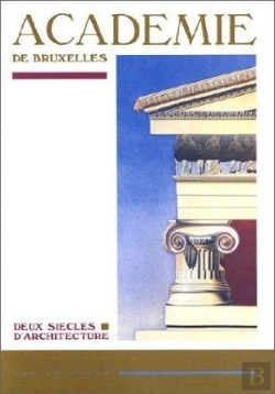 Bertrand.pt - Academie De Bruxelles : Deux Siècles D'Architecture