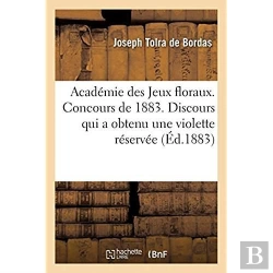 Bertrand.pt - Academie Des Jeux Floraux. Concours De 1883. Discours Qui A Obtenu Une Violette Reservee