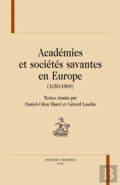 Académies Et Sociétés Savantes En Europe (1650-1800)