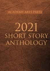 Academy Arts Press 2021 Short Story Anth