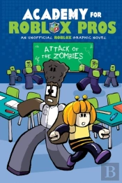 Academy For Roblox Pros: Attack Of The Zombies