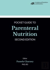Academy Of Nutrition And Dietetics Pocket Guide To Parenteral Nutrition