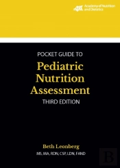 Academy Of Nutrition And Dietetics Pocket Guide To Pediatric Nutrition Assessment